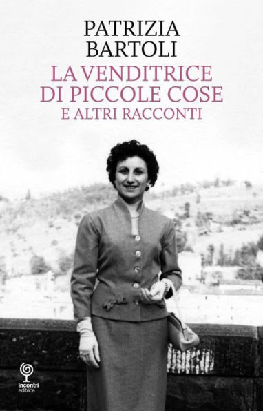 La venditrice di piccole cose e altri racconti