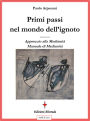 Primi passi nel mondo dell'ignoto