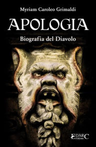 Title: Apologia - Biografia del Diavolo, Author: Myriam Caroleo Grimaldi