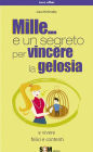 Mille... e un segreto per vincere la gelosia