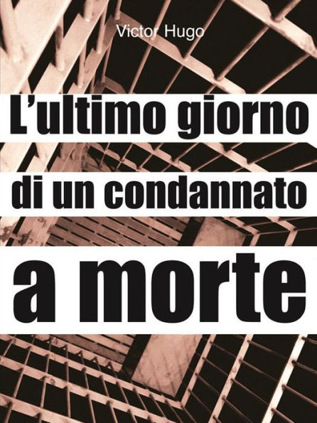 L'ultimo giorno di un condannato a morte