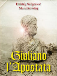 Title: Giuliano l'Apostata, Author: Dmitrij Sergeevi