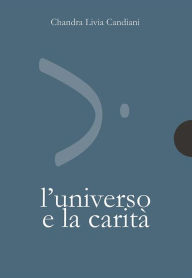 Title: L'universo e la carità, Author: Chandra Livia Candiani