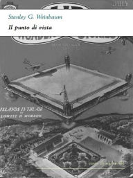 Title: Il punto di vista, Author: Stanley G. Weinbaum