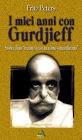 I miei anni con Gurdjieff