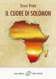 Title: Il cuore di Solomon, Author: Silvia Vitrò