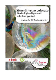 Title: Sfere di vetro colorato, Author: Antonella Di Berto