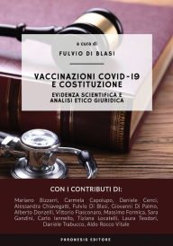 Title: Vaccinazioni COVID-19 e costituzione: Evidenza scientifica e analisi etico giuridica, Author: Fulvio Di Blasi