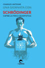 Una giornata con Schrödinger: Capire la fisica quantistica