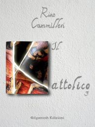 Title: Il Kattolico 3, Author: Rino Cammilleri