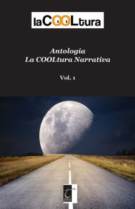 Title: Antologia laCOOLtura narrativa: Vol. 1, Author: AA.VV.