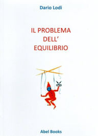 Title: Il problema dell'equilibrio, Author: Dario Lodi