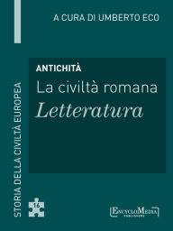 Title: Antichità - La civiltà romana - Letteratura (16): Letteratura - 16, Author: Umberto Eco
