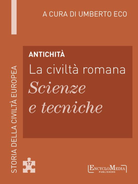 Antichità - La civiltà romana - Scienze e tecniche (17): Scienze e tecniche - 17