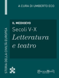 Title: Il Medioevo (secoli V-X) - Letteratura e teatro (23): Letteratura e teatro - 23, Author: Umberto Eco
