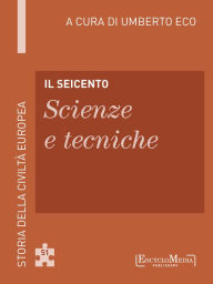 Title: Il Seicento - Scienze e tecniche (51), Author: Umberto Eco