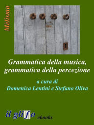 Title: Grammatica della musica, grammatica della percezione, Author: Domenica Lentini