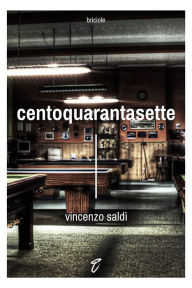 Title: Centoquarantasette, Author: Vincenzo Saldì