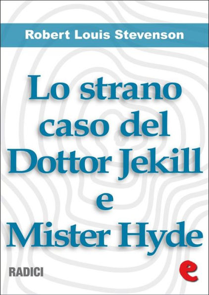 Lo Strano Caso del Dottor Jekill e Mister Hyde (Strange Case of Dr. Jekyll and Mr. Hyde)