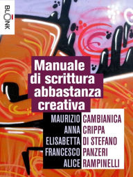 Title: Manuale di scrittura abbastanza creativa, Author: Maurizio Cambianica