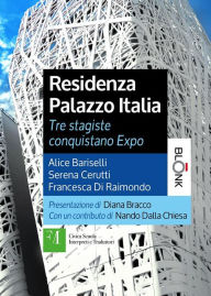 Title: Residenza Palazzo Italia: Tre stagiste conquistano Expo, Author: Alice Bariselli