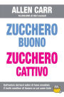 Zucchero buono, zucchero cattivo