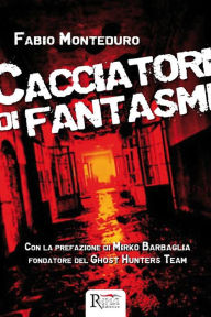 Title: Cacciatori di fantasmi, Author: Fabio Monteduro