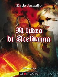 Title: Il libro di Aceldama, Author: Katia Amadio