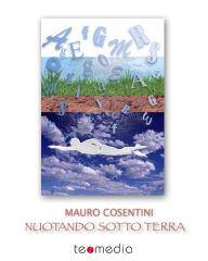 Title: Nuotando sotto terra, Author: Mauro Cosentini