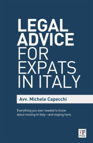 Title: Legal Advice for Expats in Italy, Author: Michele Capecchi