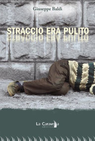 Title: Straccio era pulito, Author: Giuseppe Baldi