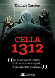 Title: Cella 1312, Author: Daniele Caroleo