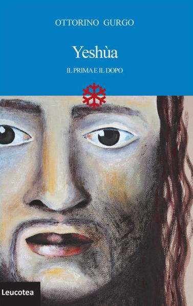 Yeshùa. Il prima e il dopo