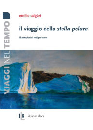 Title: Il viaggio della Stella Polare, Author: Emilio Salgàri