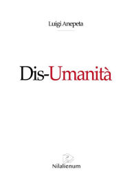 Title: Dis-Umanità, Author: Luigi Anepeta