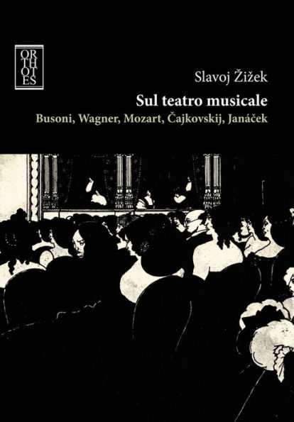 Sul teatro musicale. Busoni, Wagner, Mozart, Cajkovskij, Janacek