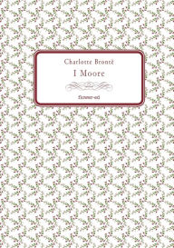 Title: I Moore, Author: Charlotte Brontë