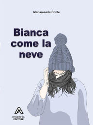 Title: Bianca come la neve, Author: Mariarosaria Conte