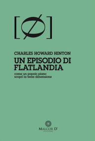 Title: Un episodio di Flatlandia: come un popolo piano scoprì la terza dimensione, Author: Charles Howard Hinton