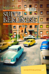 Title: Suite berlinese, Author: Massimo Miro