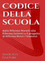 Codice della Scuola: dalla Riforma Moratti alla Riforma Gelmini e il progetto di Riforma Renzi - Giannini
