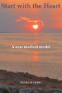 Start with the Heart: A New Medical Model