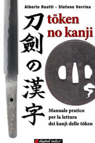 Title: Token No Kanji - Manuale pratico per la lettura dei kanji delle token, Author: Alberto Roatti