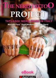 Title: The Nerd Tattoo Project: Tatuaggi nerd made in Italy, Author: Marcella Fava