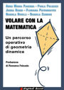 Volare con la matematica - Un percorso operativo di geometria dinamica