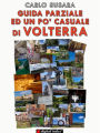 Guida parziale ed un po' casuale a Volterra