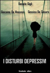 Title: I disturbi depressivi, Author: Daniele Gigli