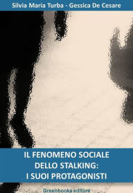 Title: Il fenomeno sociale dello stalking: i suoi protagonisti, Author: Gessica De Cesare