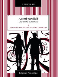 Title: Attimi paralleli. Una storia a due voci, Author: Antonio Di Giovanni