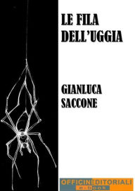 Title: Le fila dell'uggia, Author: Gianluca Saccone